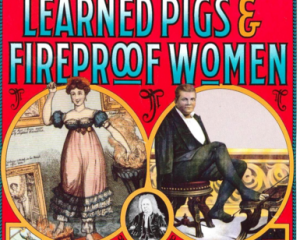Learned Pigs and Fireproof Women